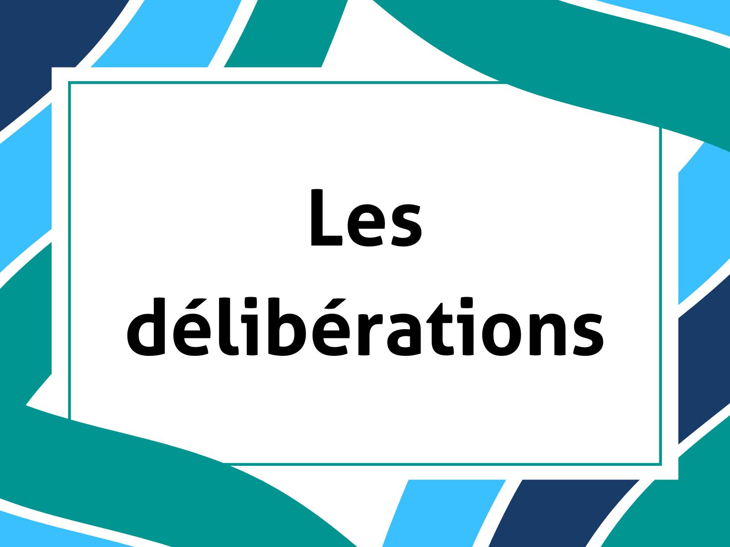 délibérations